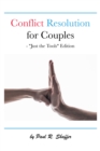Conflict Resolution for Couples : "Just the Tools" Edition - eBook