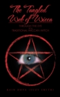 The Tangled Web of Wicca : Through the Eye of a Traditional Wiccan Witch - eBook