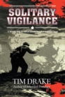 Solitary Vigilance : A World War Ii Novel About Service and Survival - eBook