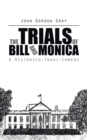 The Trials of Bill and Monica : A Historico-Tragi-Comedy - eBook