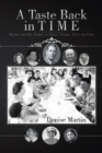 A Taste Back in Time : Recipes and True Stories of Family, Friends, Faith and Food - eBook