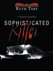 Sophisticated Killer : A Suspense Screenplay - eBook