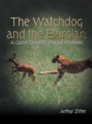 The Watchdog and the Burglar: : A Game-Theoretic Pursuit Problem - eBook