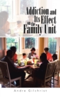 Addiction and Its Effect on the Family Unit - eBook