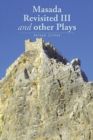 Masada Revisited Iii and Other Plays - eBook