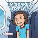 I'M Scared to Fly! - eBook