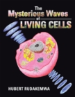 The Mysterious Waves of Living Cells - eBook