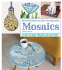 Beginner's Guide to Making Mosaics : 16 Easy-to-Make Projects for Any Space - Book