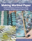 Making Marbled Paper : Paint Techniques & Patterns for Classic & Modern Marbleizing on Paper & Silk - Book