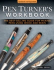 Pen Turner's Workbook, Revised 4th Edition : Making Pens from Simple to Stunning Using Wood and Resin - Book