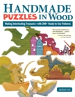 Handmade Puzzles in Wood : 200+ Patterns for Stand-up Interlocking Wooden Toys - Book