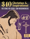 340 Christian and Inspirational Patterns for Scroll Saw Woodworkers, 3rd Edition - Book