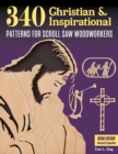 340 Christian & Inspirational Patterns for Scroll Saw Woodworkers, Third Edition Revised & Expanded - Book