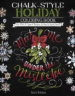 Chalk-Style Holiday Coloring Book : Color with All Types of Markers, Gel Pens & Colored Pencils - Book