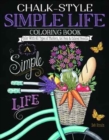 Chalk-Style Simple Life Coloring Book : Color With All Types of Markers, Gel Pens & Colored Pencils - Book