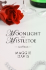 Moonlight and Mistletoe - eBook