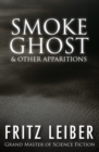 Smoke Ghost : & Other Apparitions - eBook