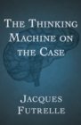 The Thinking Machine on the Case - eBook