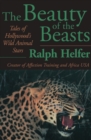 The Beauty of the Beasts : Tales of Hollywood's Wild Animal Stars - Book