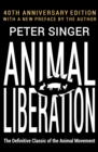Animal Liberation : The Definitive Classic of the Animal Movement - eBook