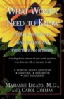 What Women Need to Know : From Headaches to Heart Disease and Everything in Between - Book