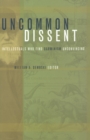Uncommon Dissent : Intellectuals Who Find Darwinism Unconvincing - eBook