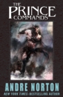 The Prince Commands : Being Sundry Adventures of Michael Karl, Sometime Crown Prince & Pretender to the Thrown of Morvania - eBook