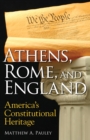 Athens, Rome, and England : America's Constitutional Heritage - eBook