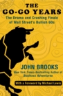 The Go-Go Years : The Drama and Crashing Finale of Wall Street's Bullish 60s - eBook