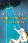 Mention My Name in Atlantis - eBook