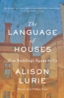 The Language of Houses : How Buildings Speak to Us - eBook