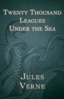Twenty Thousand Leagues under the Sea - eBook