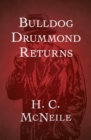 Bulldog Drummond Returns - eBook