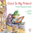 God Is My Friend : A Kid's Guide to God - eBook
