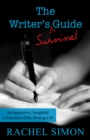 The Writer's Survival Guide : An Instructive, Insightful Celebration of the Writing Life - eBook