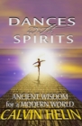 Dances with Spirits : Ancient Wisdom for a Modern World - Book