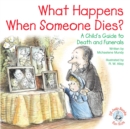 What Happens When Someone Dies? : A Child's Guide to Death and Funerals - eBook