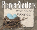PrayerStarters When You're Worried - eBook