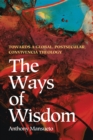 The Ways of Wisdom : Towards a Global, Postsecular, Convivencia Theology - eBook