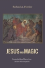 Jesus and Magic : Freeing the Gospel Stories from Modern Misconceptions - eBook
