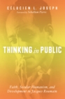 Thinking in Public : Faith, Secular Humanism, and Development in Jacques Roumain - eBook