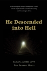 He Descended into Hell : A Christological Study of the Apostles' Creed and Its Implication to Christian Teaching and Preaching in Africa - eBook