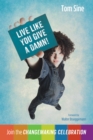 Live Like You Give a Damn! : Join the Changemaking Celebration - eBook