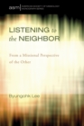 Listening to the Neighbor : From a Missional Perspective of the Other - eBook