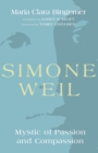 Simone Weil : Mystic of Passion and Compassion - eBook