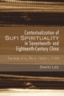Contextualization of Sufi Spirituality in Seventeenth- and Eighteenth-Century China : The Role of Liu Zhi (c.1662-c.1730) - eBook