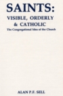 Saints: Visible, Orderly, and Catholic : The Congregational Idea of the Church - eBook