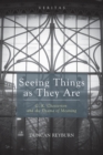 Seeing Things as They Are : G. K. Chesterton and the Drama of Meaning - eBook