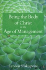 Being the Body of Christ in the Age of Management - eBook