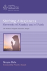 Shifting Allegiances: Networks of Kinship and of Faith : The Women's Program in a Syrian Mosque - eBook